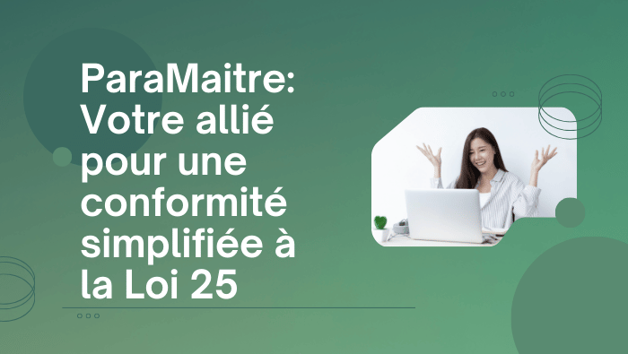 ParaMaitre: Votre allié pour une conformité simplifiée à la Loi 25