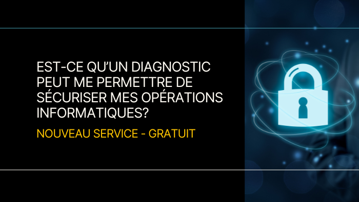 Est-ce qu’un diagnostic peut me permettre de sécuriser mes opérations informatiques?